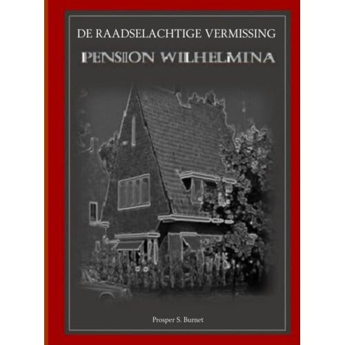 De Raadselachtige Vermissing - Prosper S. Burnet