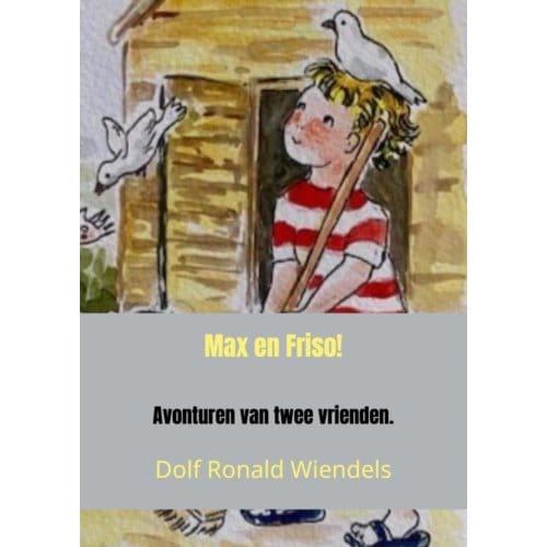 Max En Friso! - Dolf Ronald Wiendels