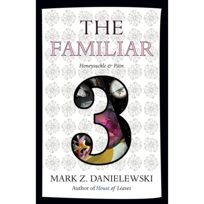 The Familiar - Mark Z. Danielewski