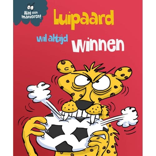 Luipaard Wil Altijd Winnen - Wat Een Manieren! - Sue Graves