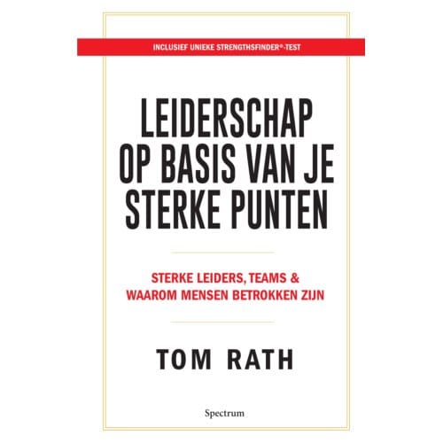Leiderschap Op Basis Van Je Sterke Punten - Tom Rath