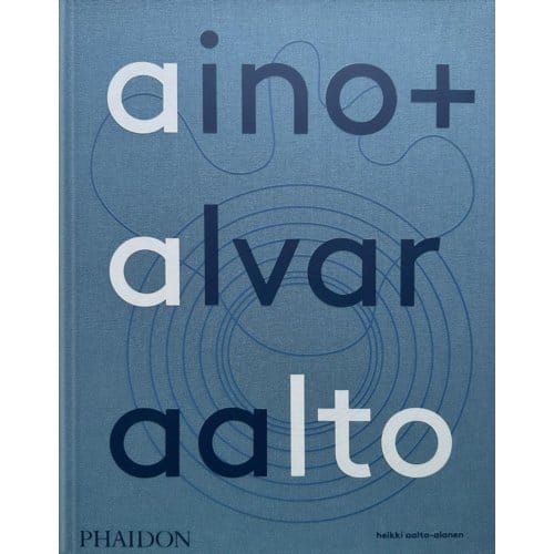 Aino + Alvar Aalto - Heikki Aalto-Alanen