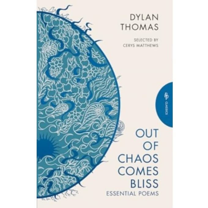 Out Of Chaos Comes Bliss - Pushkin Press Deluxe Classic - Dylan Thomas