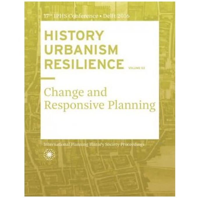 History Urbanism Resilience Volume 03 / Volume 3 - Carola Hein