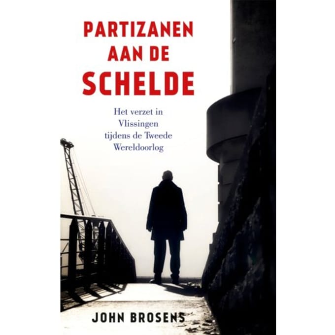 Partizanen Aan De Schelde - John Brosens