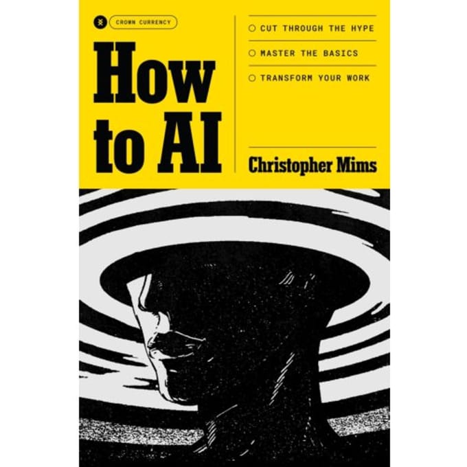 How To Ai - Christopher Mims