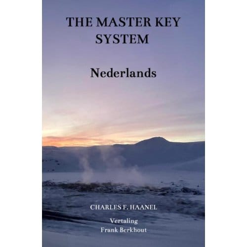 The Master Key System Nederlands - Charles F. Haanel
