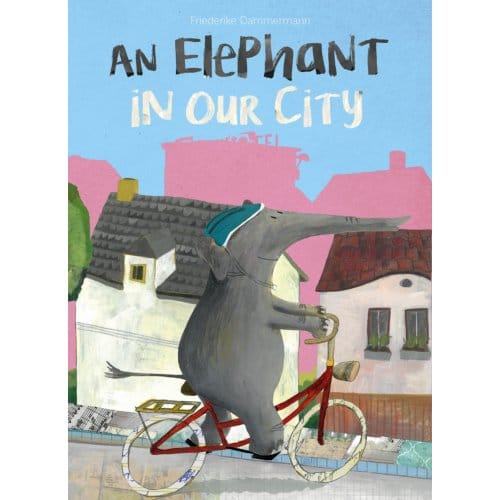 An Elephant In Our City - Friederike Dammermann