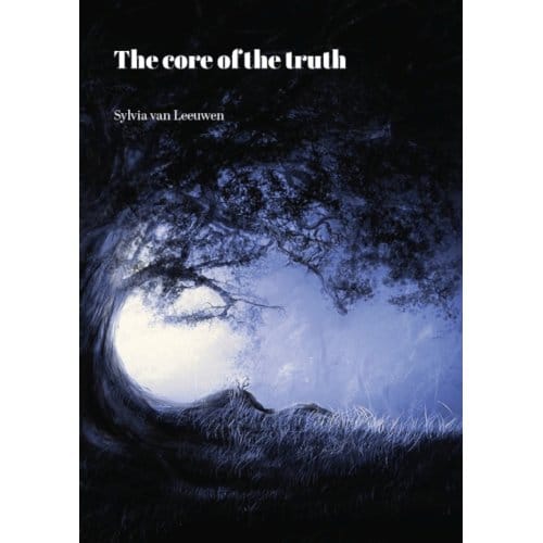 The Core Of The Truth - Sylvia Van Leeuwen