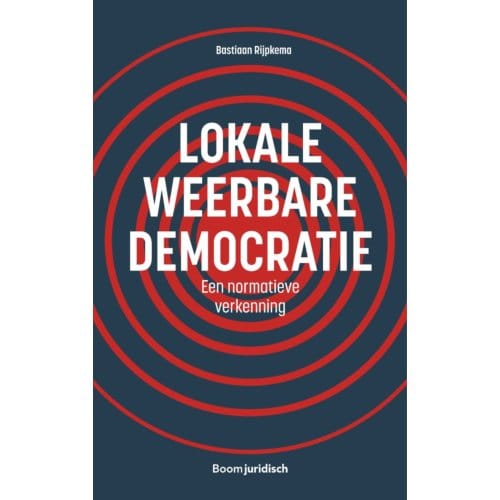 Lokale Weerbare Democratie - Bastiaan Rijpkema