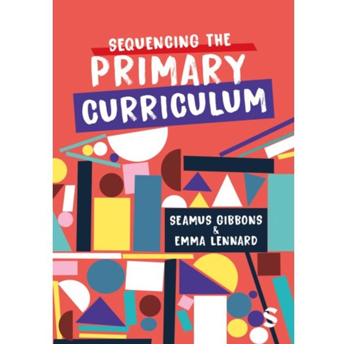 Sequencing The Primary Curriculum - Gibbons, Seamus