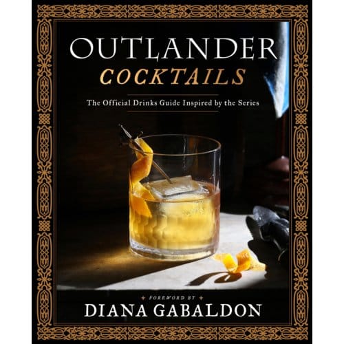 Outlander Cocktails - Outlander - Diana Gabaldon