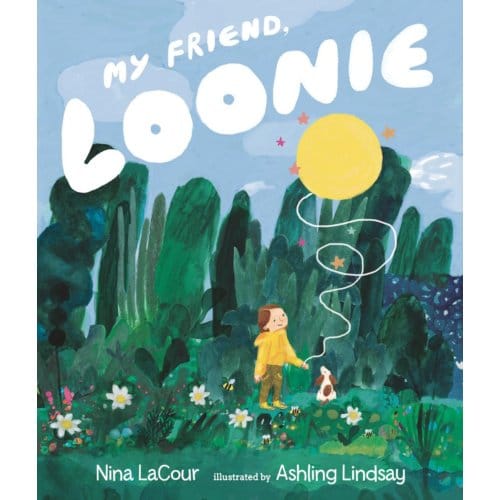 My Friend, Loonie - Nina LaCour