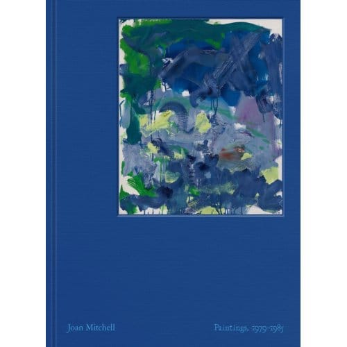 Joan Mitchell: Paintings, 1979-1985 - Joan Mitchell