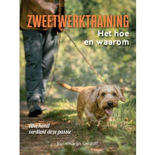 Zweetwerktraining, Het Hoe En Waarom - Rosemarijn Gelauff