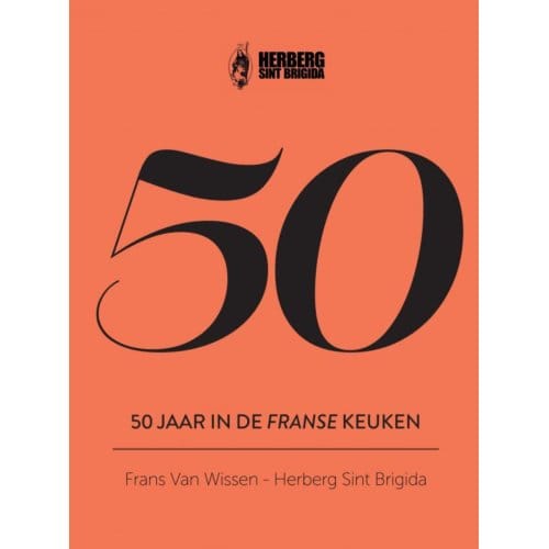 50 Jaar In De Franse Keuken - Frans Van Wissen