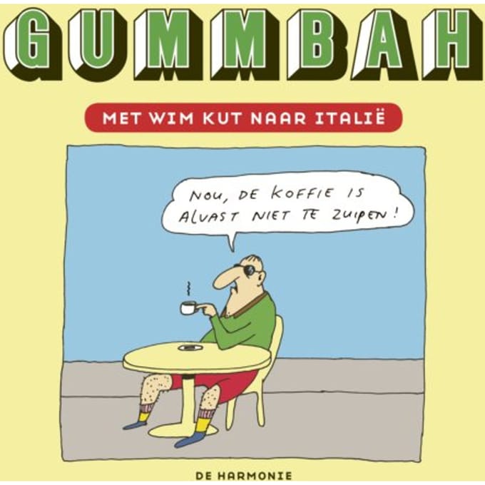 Met Wim Kut Naar Italië - Gummbah