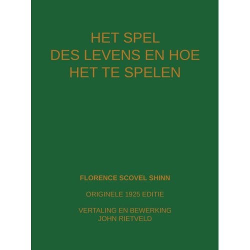 Het Spel Des Levens En Hoe Te Spelen - Florence Scovel Shinn