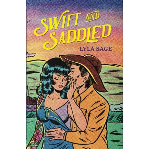 Swift And Saddled - Rebel Blue Ranch - Lyla Sage
