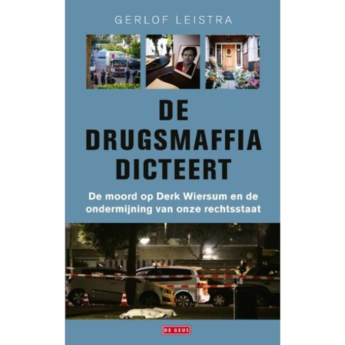 De Drugsmaffia Dicteert - Gerlof Leistra