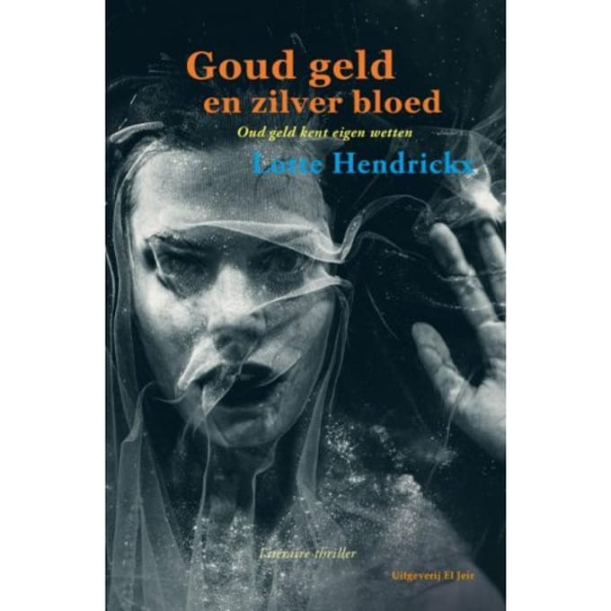 Goud Geld En Zilver Bloed - Lotte Hendrickx