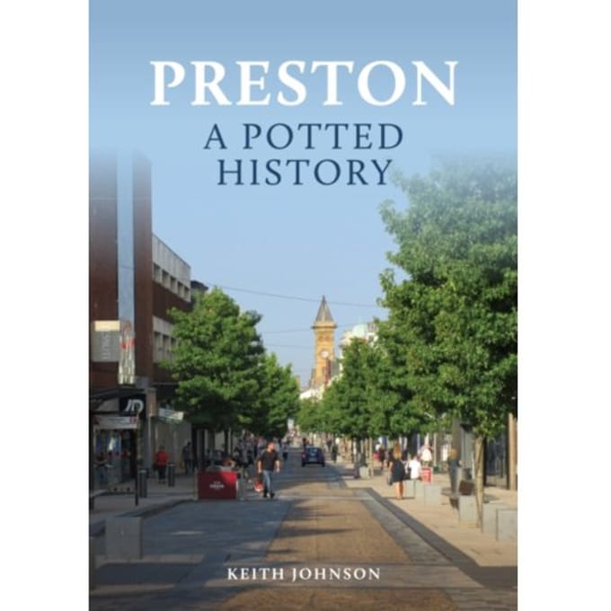Preston: A Potted History - A Potted History - Johnson, Keith