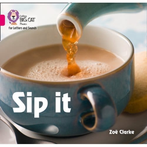 Sip It - Collins Big Cat Phonics For Letters And Sounds - Zoe Clarke