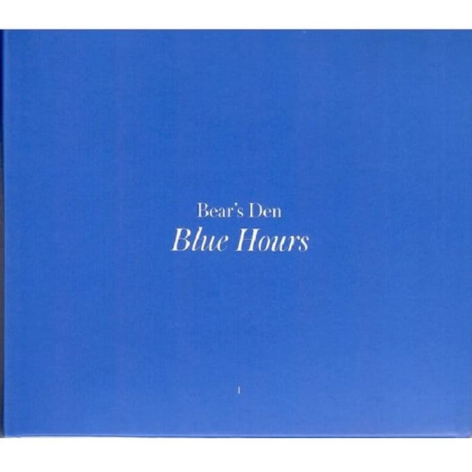 Blue Hours - Bear's Den