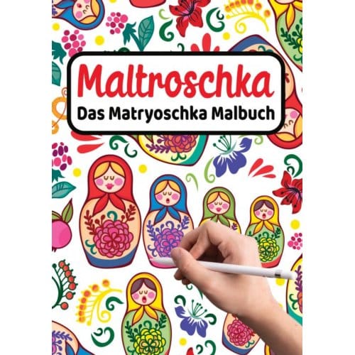 Maltroschka - Das Matryoschka Malbuch - Russianlife Designs