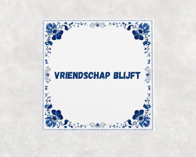 Spreuk tegel 15x15 cm Vriendschap blijft