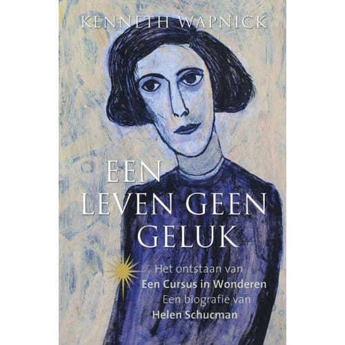 Een Leven Geen Geluk - Kenneth Wapnick