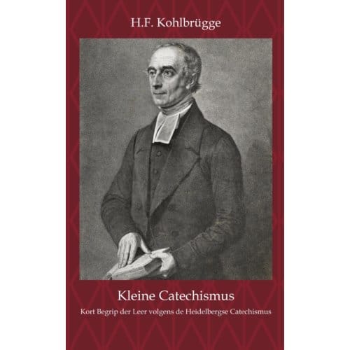 Kleine Cathechismus - H.F. Kohlbrügge