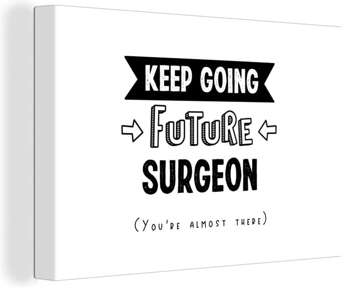Canvas Schilderij Quotes - Studeren - Chirurg - Dokter - 30x20 cm - Wanddecoratie