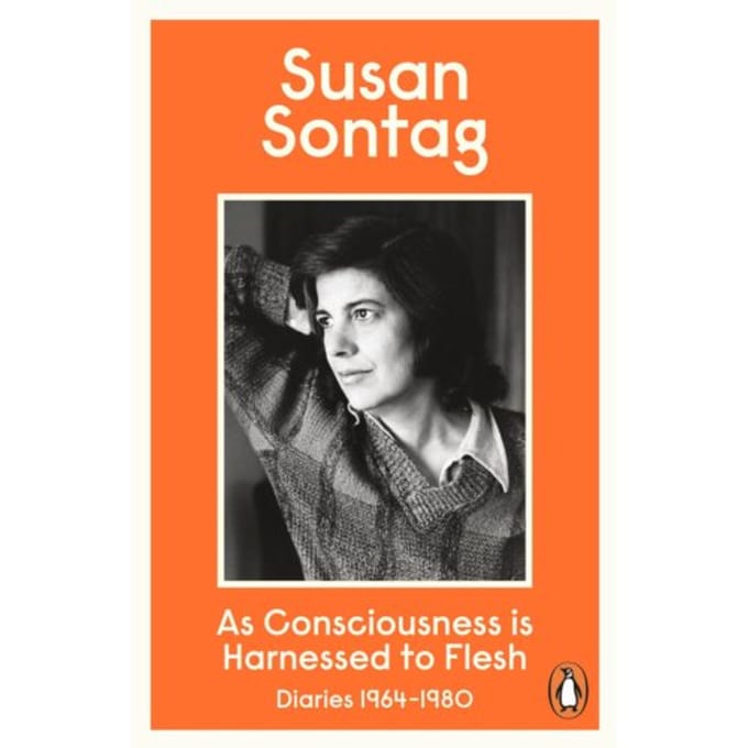 As Consciousness Is Harnessed To Flesh - Susan Sontag