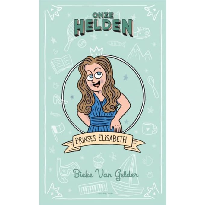 Onze Helden: Prinses Elisabeth - Bieke Van Gelder