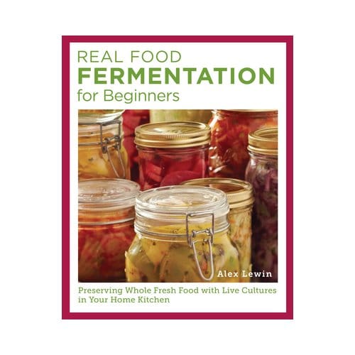 Real Food Fermentation For Beginners - Alex Lewin