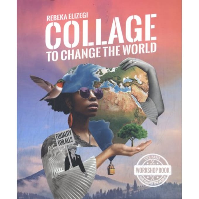 Collage To Change The World - Rebeka Elizegi