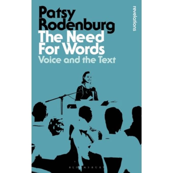 The Need For Words - Bloomsbury Revelations - Rodenburg
