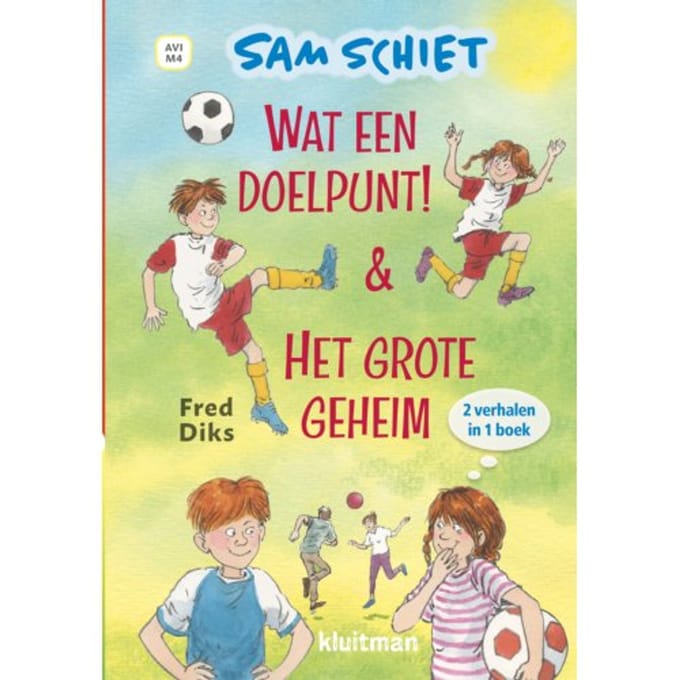 Sam Schiet. Wat Een Doelpunt! & Het Grote Geheim - Lekker Lezen Met Kluitman - Fred Diks
