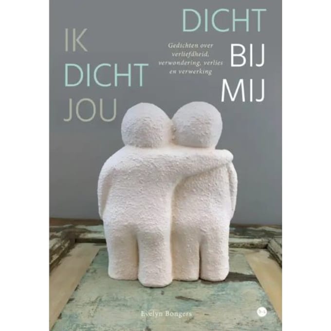 Ik Dicht Jou Dicht Bij Mij - Evelyn Bongers