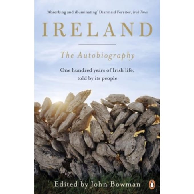 Ireland: The Autobiography - John Bowman