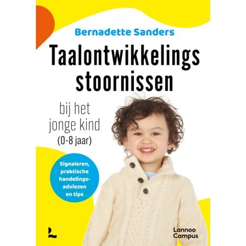 Taalontwikkelingsstoornissen Bij Het Jonge Kind (0-8 Jaar) - Bernadette Sanders
