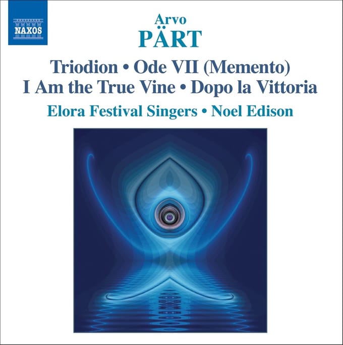 Elora Festival Singers, Noel Edison - Pärt: Triodion | Ode VII | I Am The True Vine (CD)