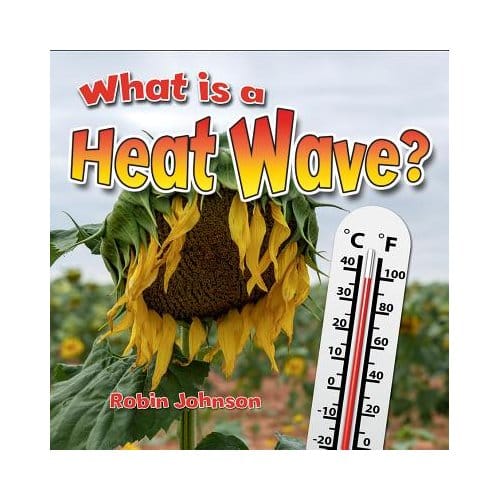 What Is A Heat Wave? - Robin Johnson