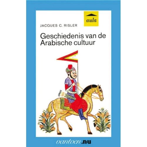 Geschiedenis Van De Arabische Cultuur - Vantoen.Nu - J.C. Risler