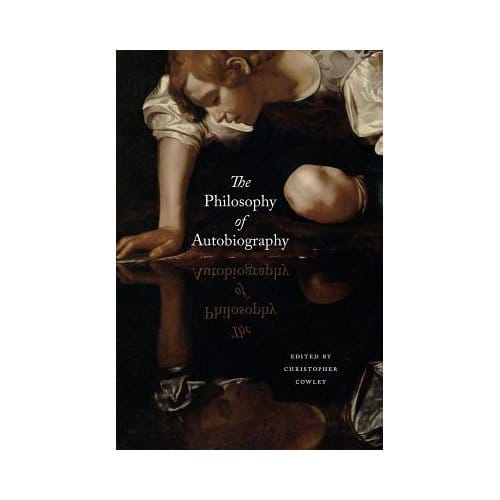 The Philosophy Of Autobiography - Christopher Cowley