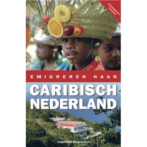 Emigreren Naar Caribisch Nederland - Sylvia de Boer