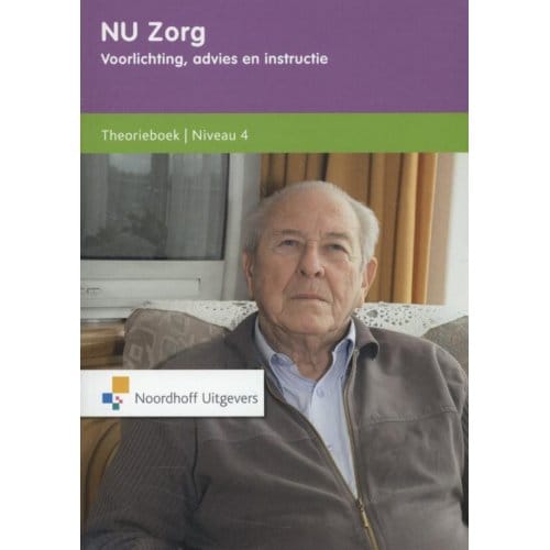 Nu Zorg / Voorlichting, Advies En Instructie Niveau 4 / Theorieboek