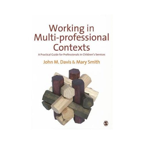 Working In Multi-Professional Contexts: A Practical Guide For Professionals In Children's - Davis