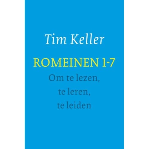 Romeinen 1-7 - Tim Keller